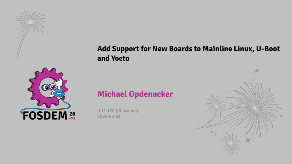 Cover from "Add Support for New Boards to Mainline Linux, U-Boot and Yocto" presentation at FOSDEM 2026